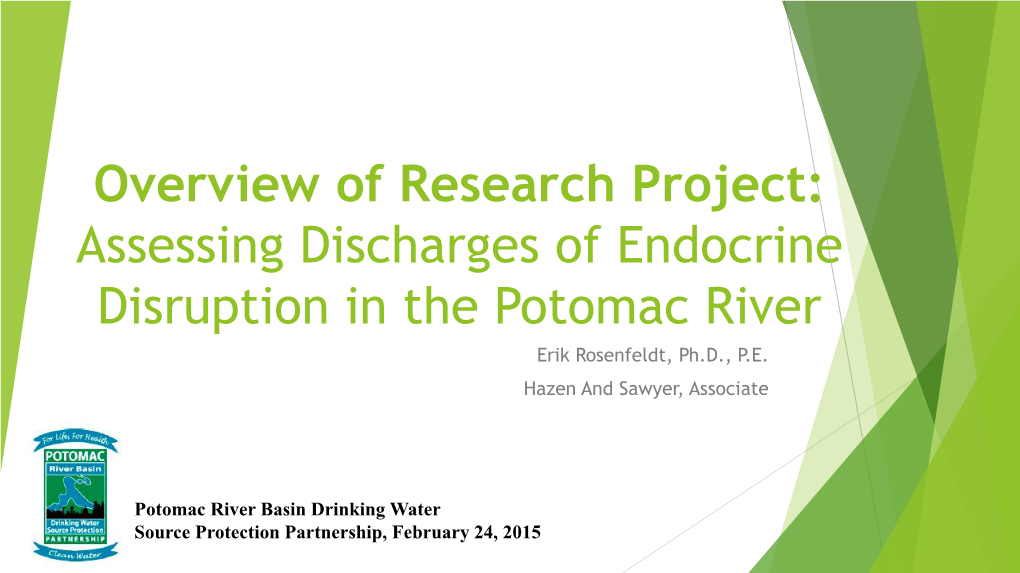 Assessing Discharges of Endocrine Disruption in the Potomac River Erik Rosenfeldt, Ph.D., P.E