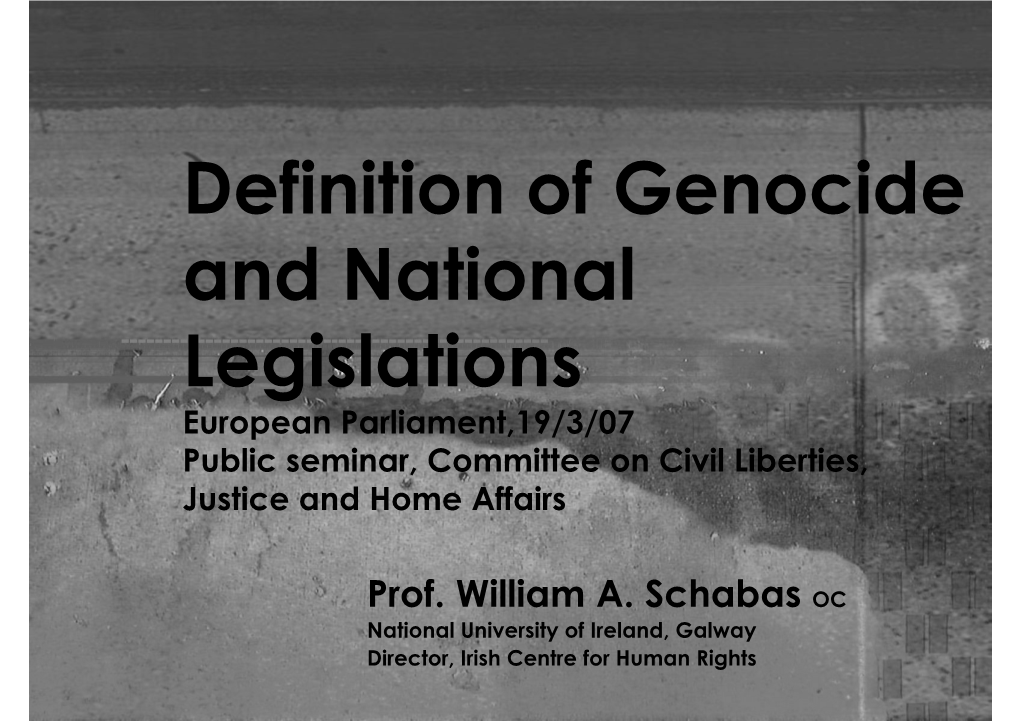 Definition of Genocide and National Legislations European Parliament,19/3/07 Public Seminar, Committee on Civil Liberties, Justice and Home Affairs