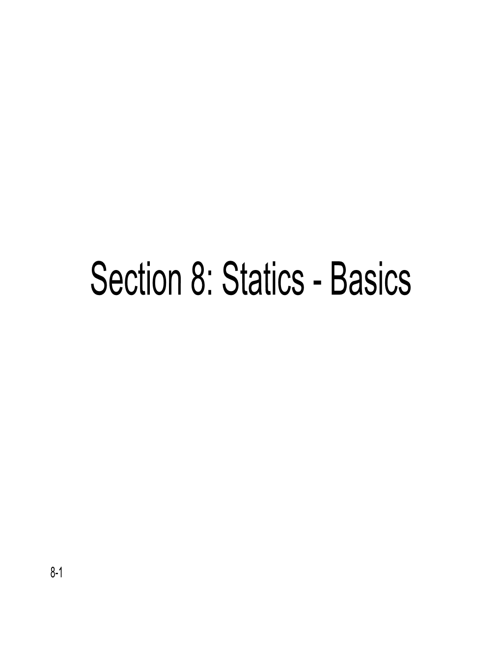 Section 8: Statics - Basics
