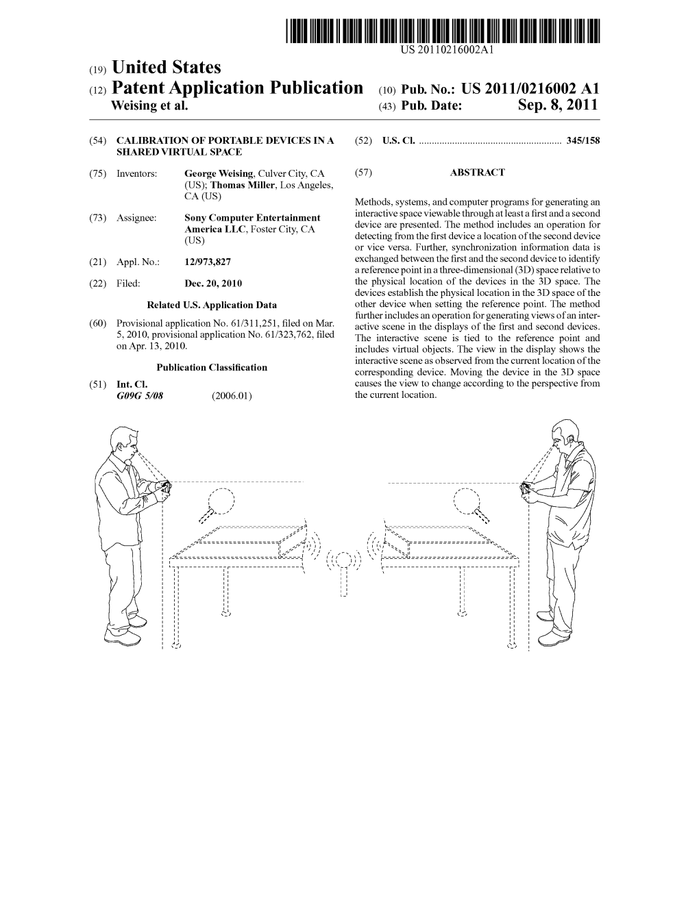 (12) Patent Application Publication (10) Pub. No.: US 2011/0216002 A1 Weising Et Al