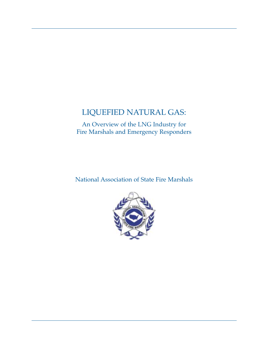 LIQUEFIED NATURAL GAS: an Overview of the LNG Industry for Fire Marshals and Emergency Responders