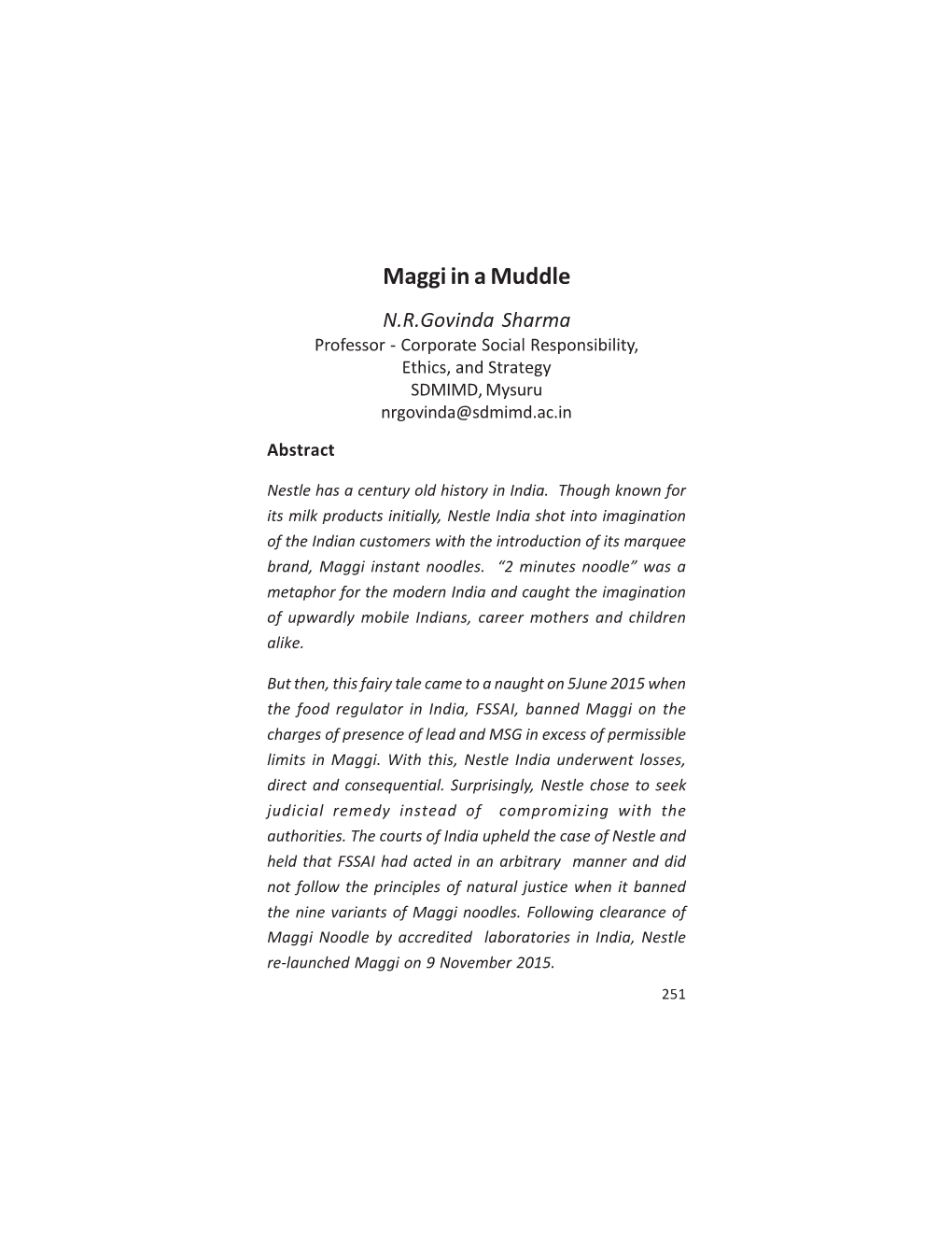 Maggi in a Muddle N.R.Govinda Sharma Professor - Corporate Social Responsibility, Ethics, and Strategy SDMIMD, Mysuru Nrgovinda@Sdmimd.Ac.In