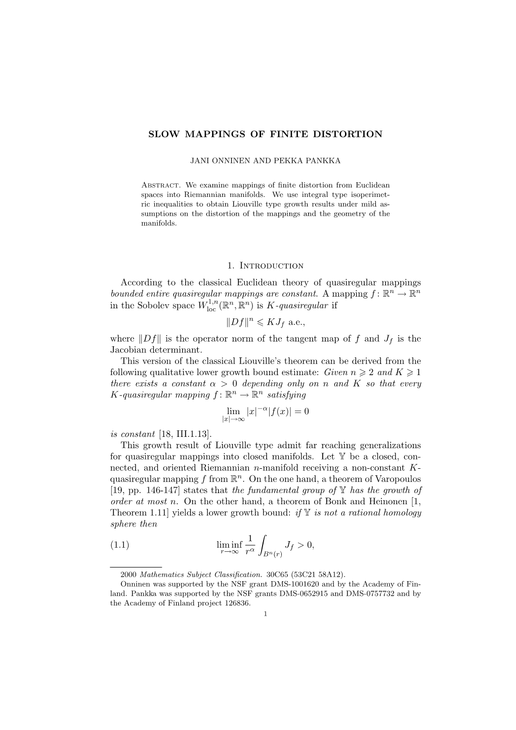 SLOW MAPPINGS of FINITE DISTORTION 1. Introduction