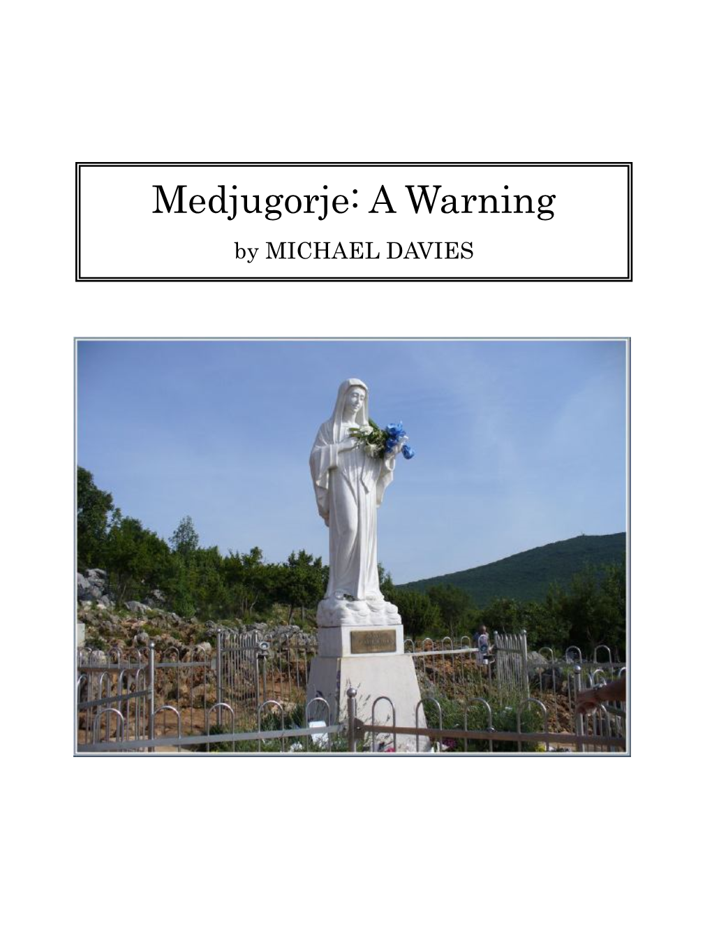 Medjugorje: a Warning by MICHAEL DAVIES Introduction