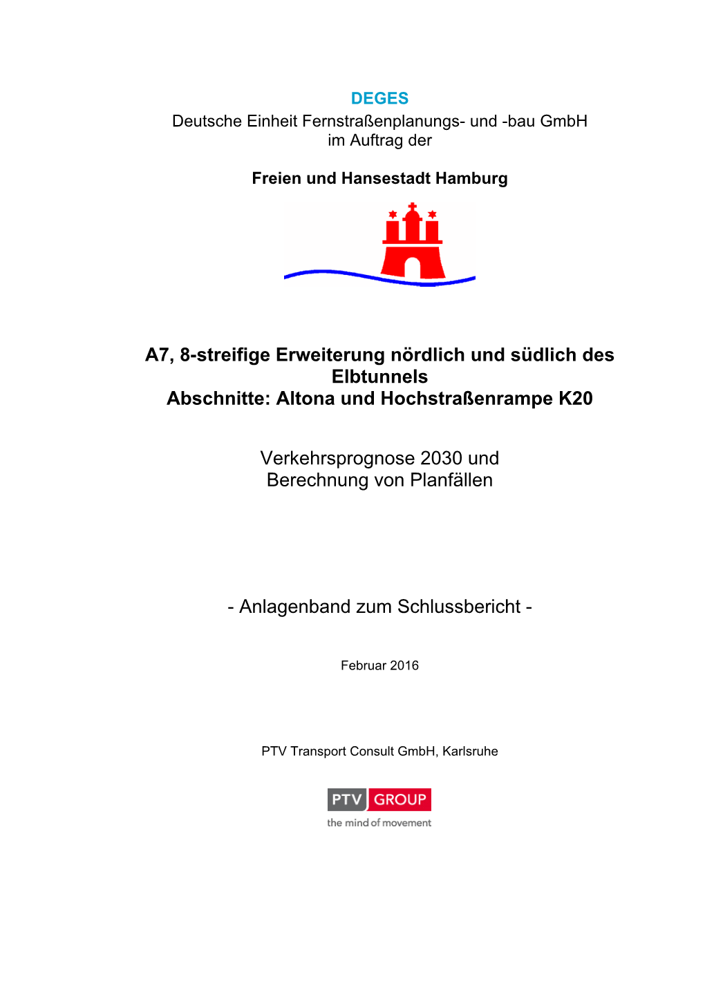 A7, 8-Streifige Erweiterung Nördlich Und Südlich Des Elbtunnels Abschnitte: Altona Und Hochstraßenrampe K20