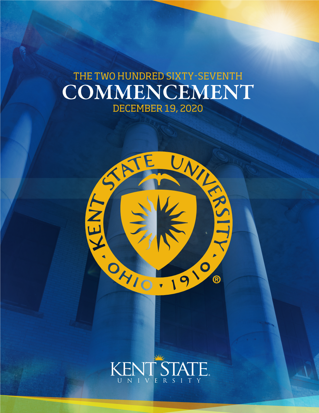 COMMENCEMENT DECEMBER 19, 2020 Kent State University Two Hundred Sixty-Seventh Commencement