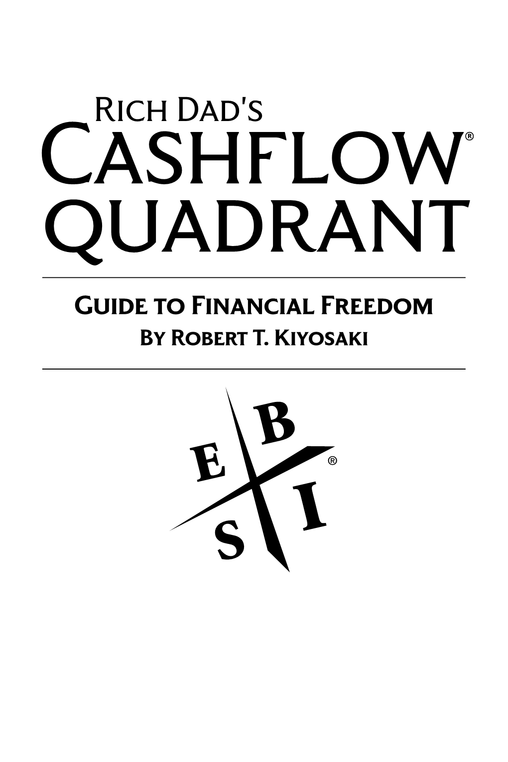 Rich Dad's Cashflow® Quadrant Guide to Financial Freedom by Robert T