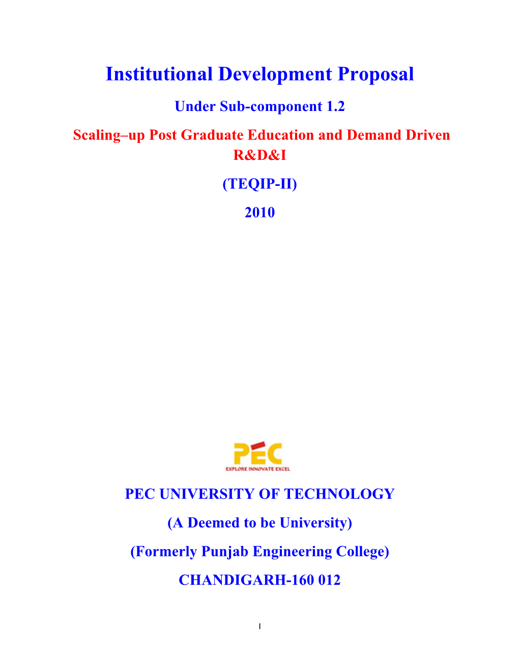 Institutional Development Proposal Under Sub-Component 1.2 Scaling–Up Post Graduate Education and Demand Driven R&D&I (TEQIP-II) 2010