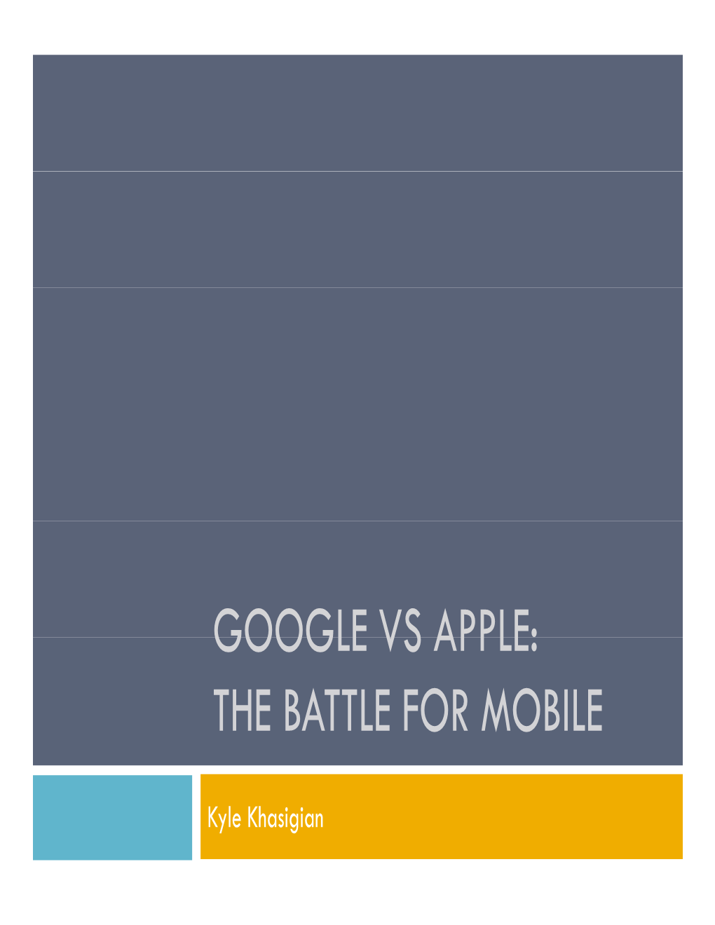 Google Vs Apple: the Battle for Mobile