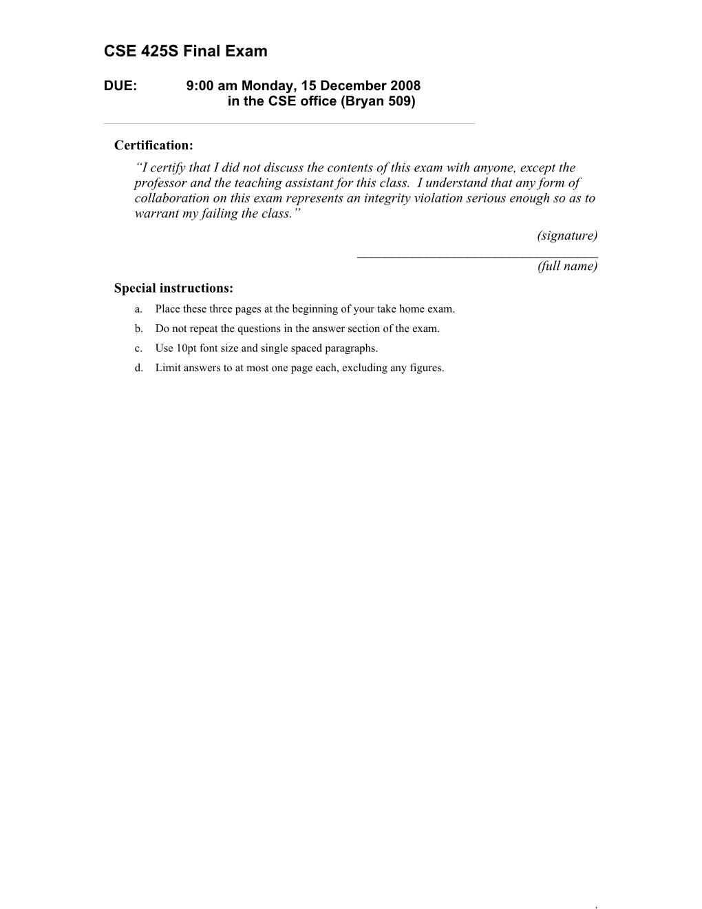 CSE 425S Final Examdue: 9:00 Am Monday, 15 December 2008 in the CSE Office (Bryan 509)