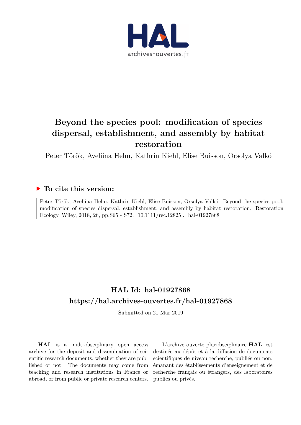 Modification of Species Dispersal, Establishment, and Assembly by Habitat Restoration Peter Török, Aveliina Helm, Kathrin Kiehl, Elise Buisson, Orsolya Valkó