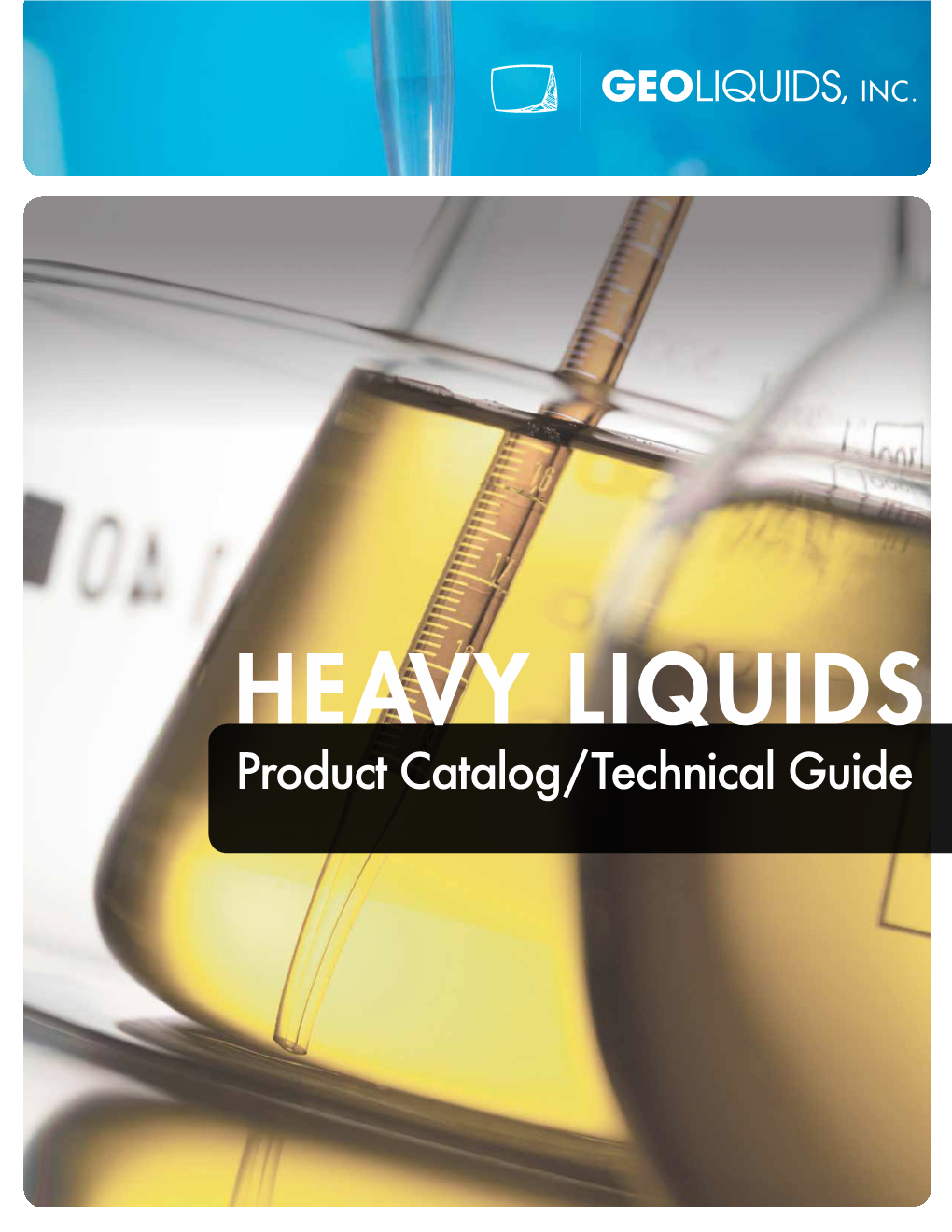 HEAVY LIQUIDS Product Catalog/Technical Guide Letter from the President