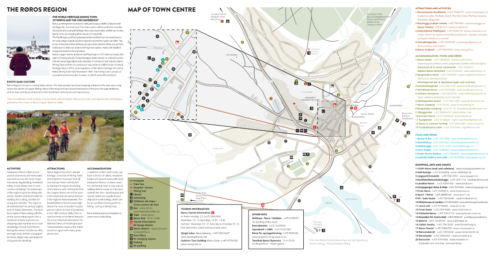 THE RØROS REGION MAP of TOWN CENTRE 1 Rørosmuseet Smelthytta · (+47) 72406170 ·