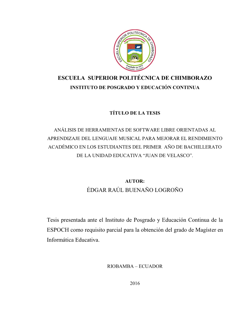 ESCUELA SUPERIOR POLITÉCNICA DE CHIMBORAZO ÉDGAR RAÚL BUENAÑO LOGROÑO Tesis Presentada Ante El Instituto De Posgrado Y