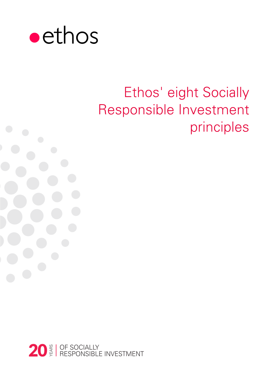 Ethos' Eight Socially Responsible Investment Principles the Ethos Foundation Is Composed of More Than 200 Swiss Pension Funds and Other Tax-Exempt Institutions