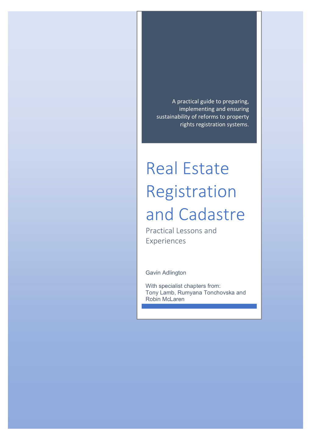 Real Estate Registration and Cadastre. Practical Lessons and Experiences. Adlington, Lamb, Tonchovska and Mclaren