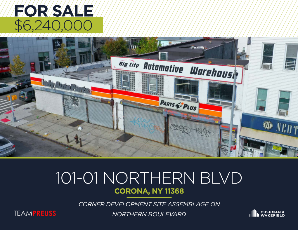 101-01 Northern Blvd Corona, Ny 11368 Corner Development Site Assemblage on Northern Boulevard 101-01 - 101-07 Northern Boulevard | Corona, Ny
