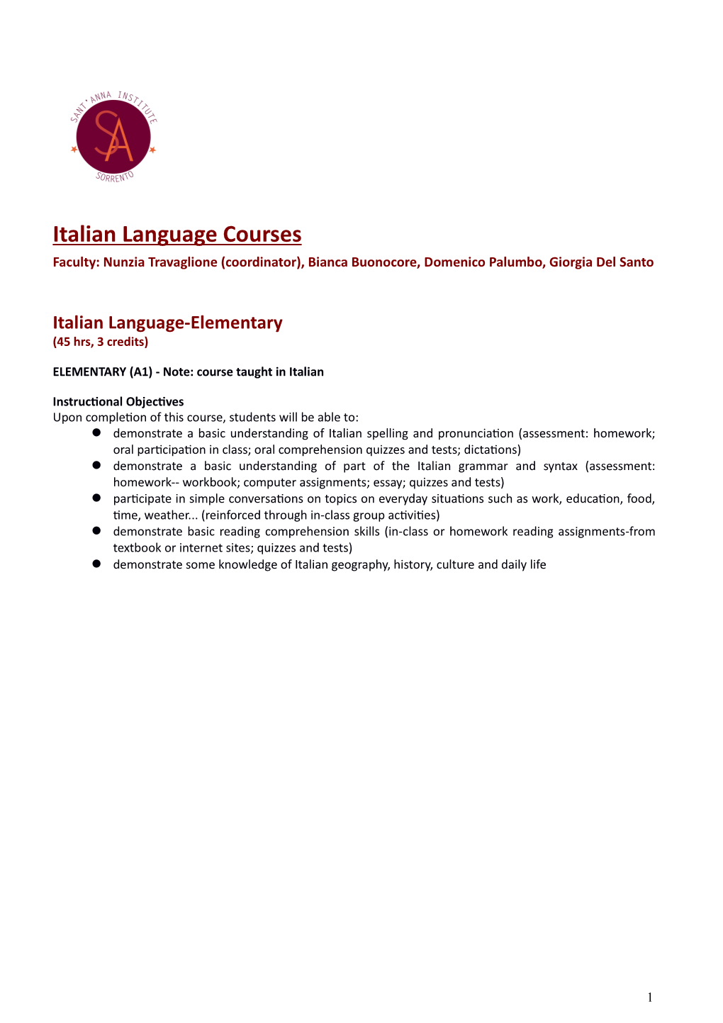 Italian Language Courses Faculty: Nunzia Travaglione (Coordinator), Bianca Buonocore, Domenico Palumbo, Giorgia Del Santo