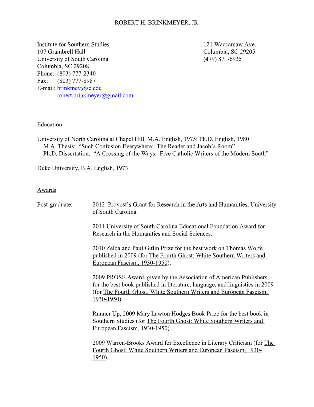 ROBERT H. BRINKMEYER, JR. Institute for Southern Studies 121 Waccamaw Ave. 107 Grambrell Hall Columbia, SC 29205 University Of