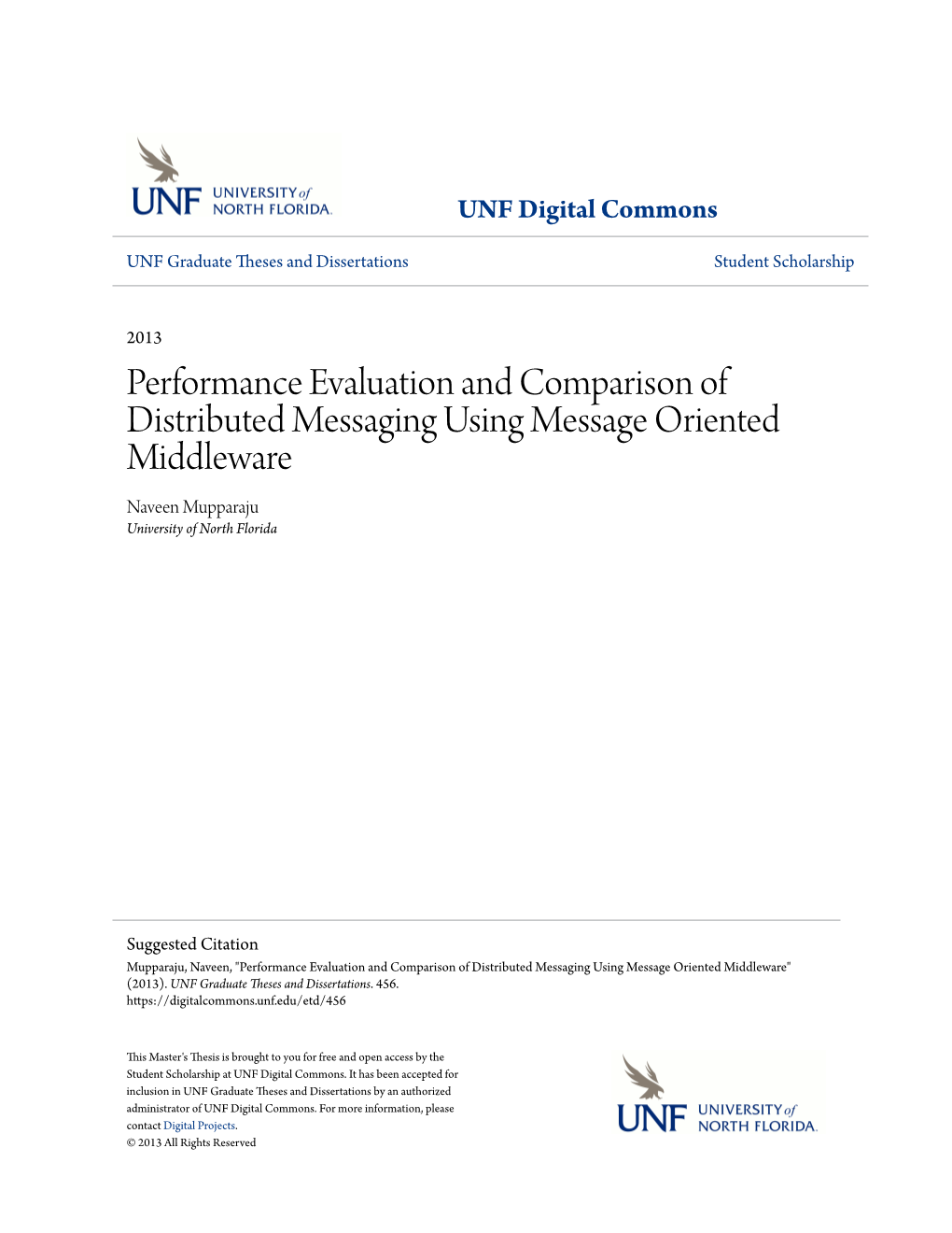 Performance Evaluation and Comparison of Distributed Messaging Using Message Oriented Middleware Naveen Mupparaju University of North Florida