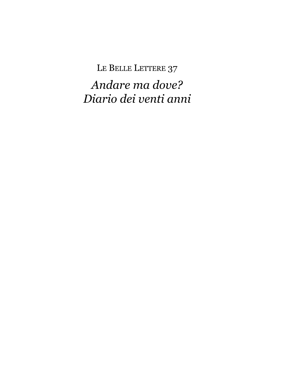 Andare Ma Dove? Diario Dei Venti Anni