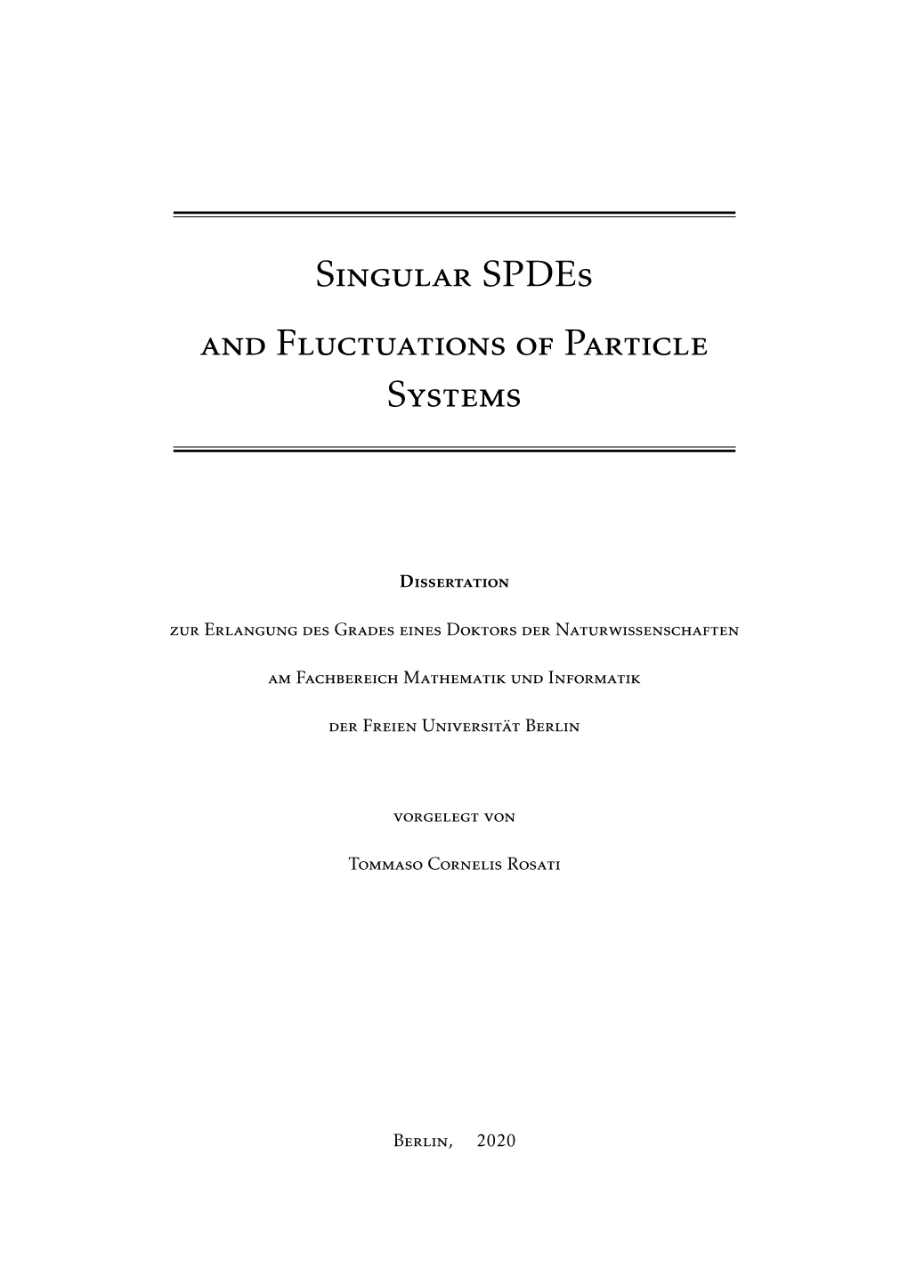 Singular Spdes and Fluctuations of Particle Systems