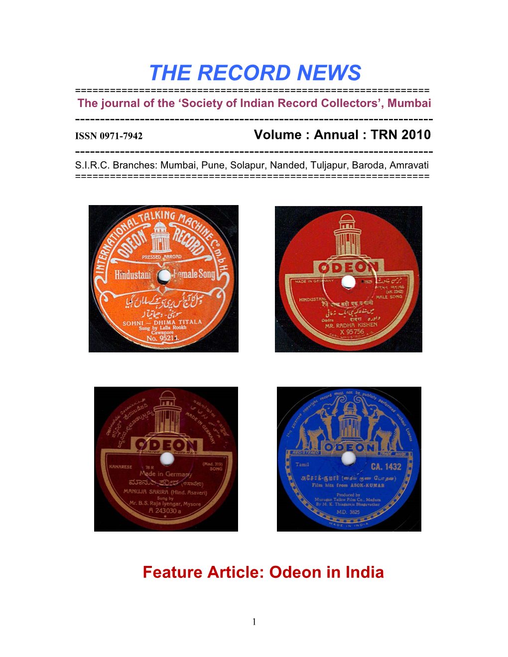 THE RECORD NEWS ======The Journal of the ‘Society of Indian Record Collectors’, Mumbai ------ISSN 0971-7942 Volume : Annual : TRN 2010 ------S.I.R.C