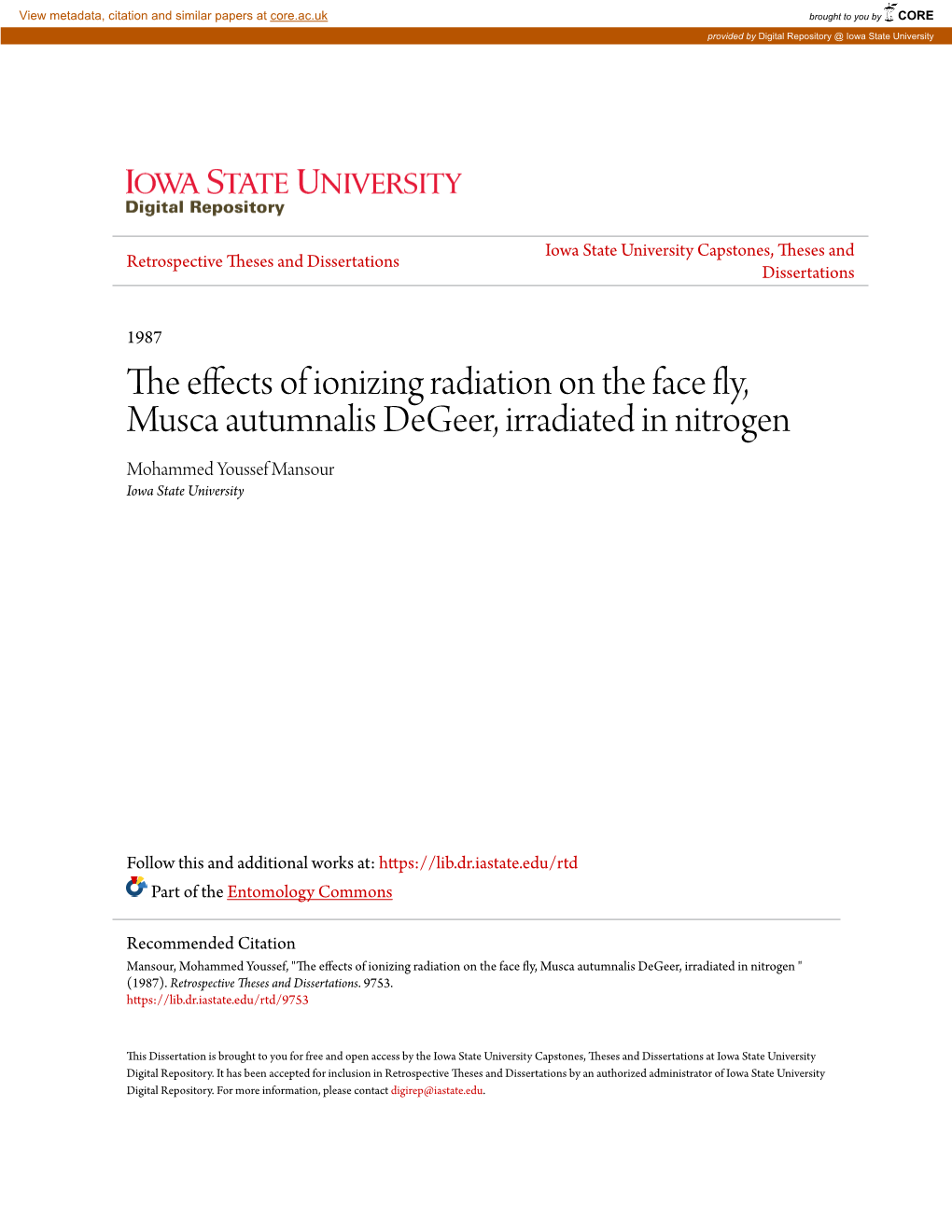 The Effects of Ionizing Radiation on the Face Fly, Musca Autumnalis Degeer, Irradiated in Nitrogen Mohammed Youssef Mansour Iowa State University