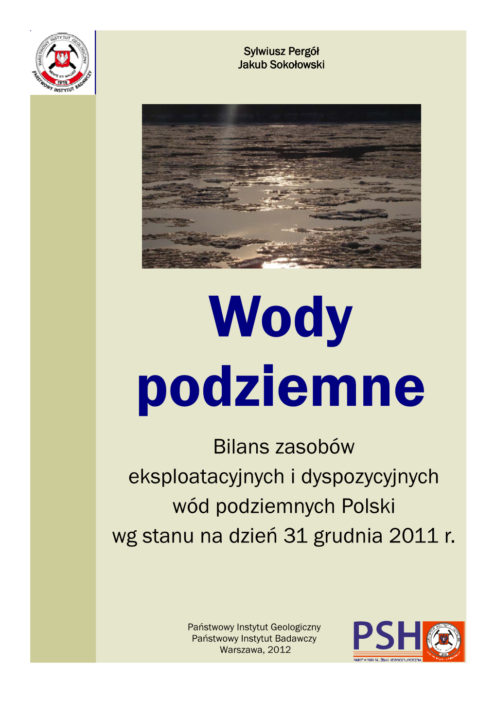 Bilans Zasobów Eksploatacyjnych I Dyspozycyjnych Wód Podziemnych Polski Wg Stanu Na Dzień 31 Grudnia 2011 R