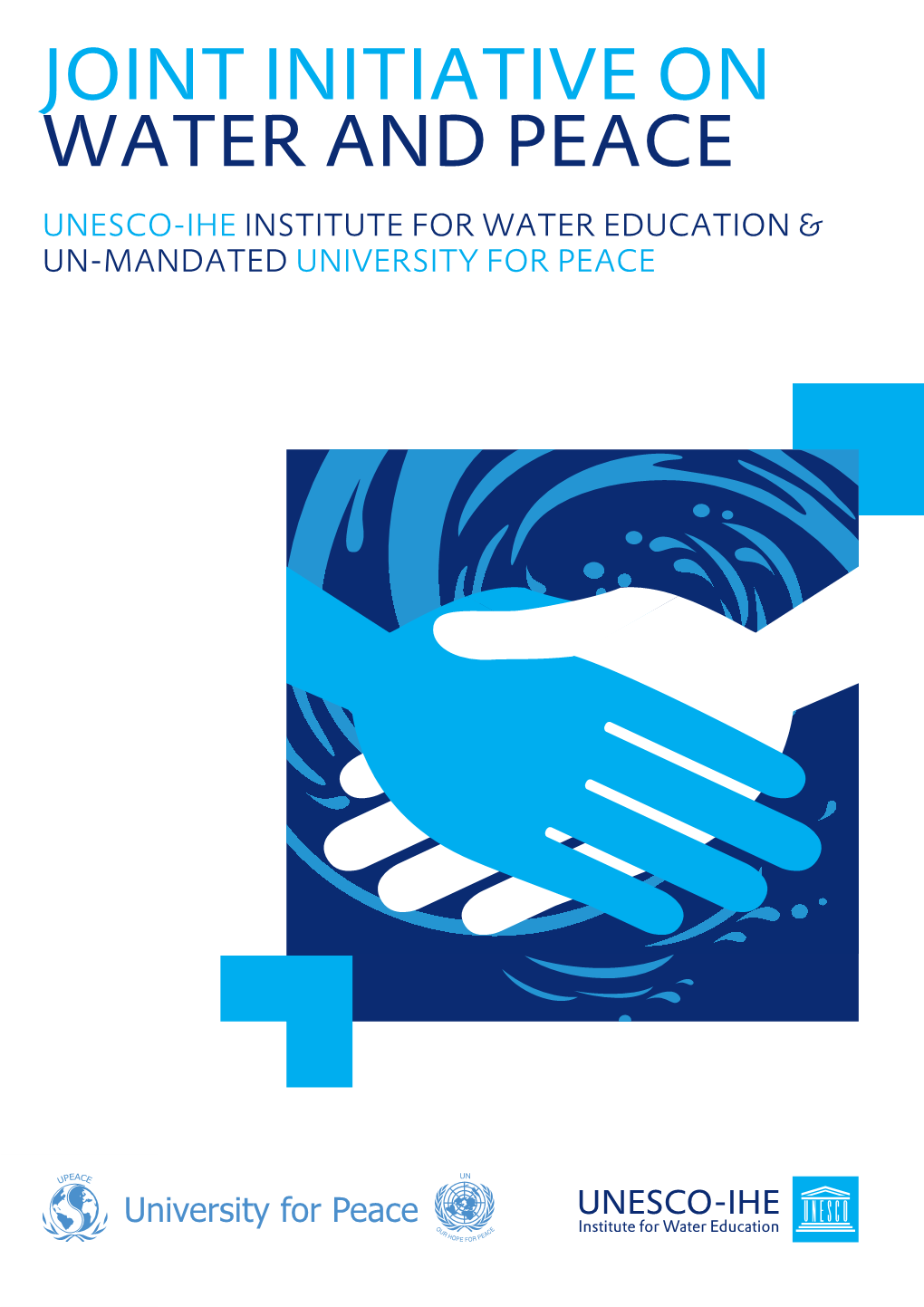Joint Initiative on Water and Peace • UNESCO-IHE and UPEACE