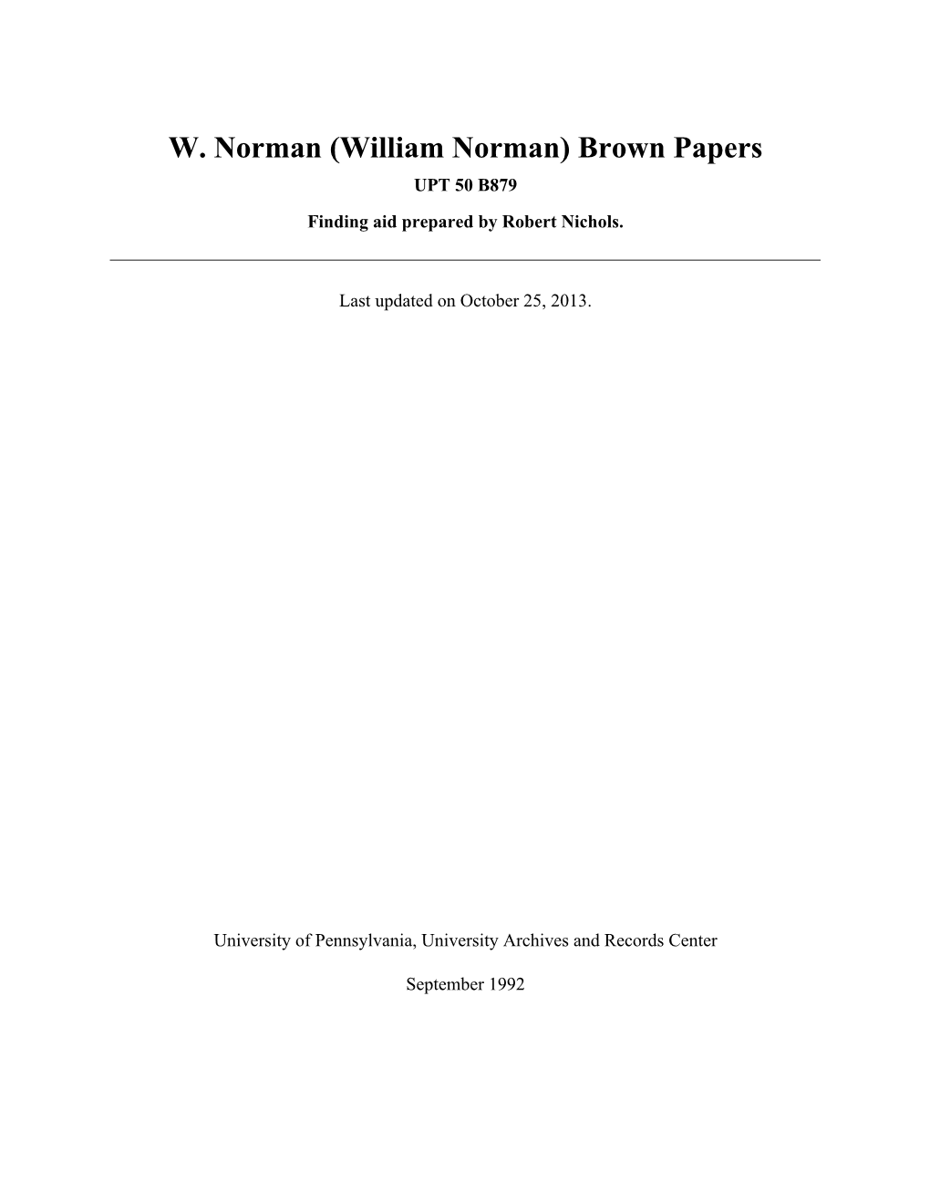 William Norman) Brown Papers UPT 50 B879 Finding Aid Prepared by Robert Nichols