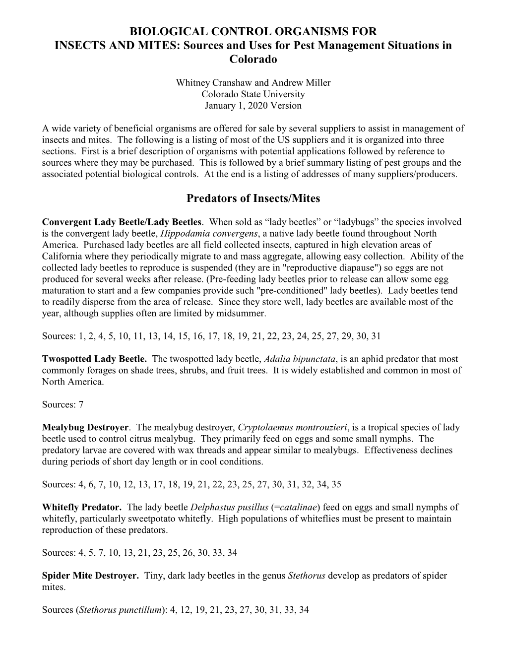 BIOLOGICAL CONTROL ORGANISMS for INSECTS and MITES: Sources and Uses for Pest Management Situations in Colorado