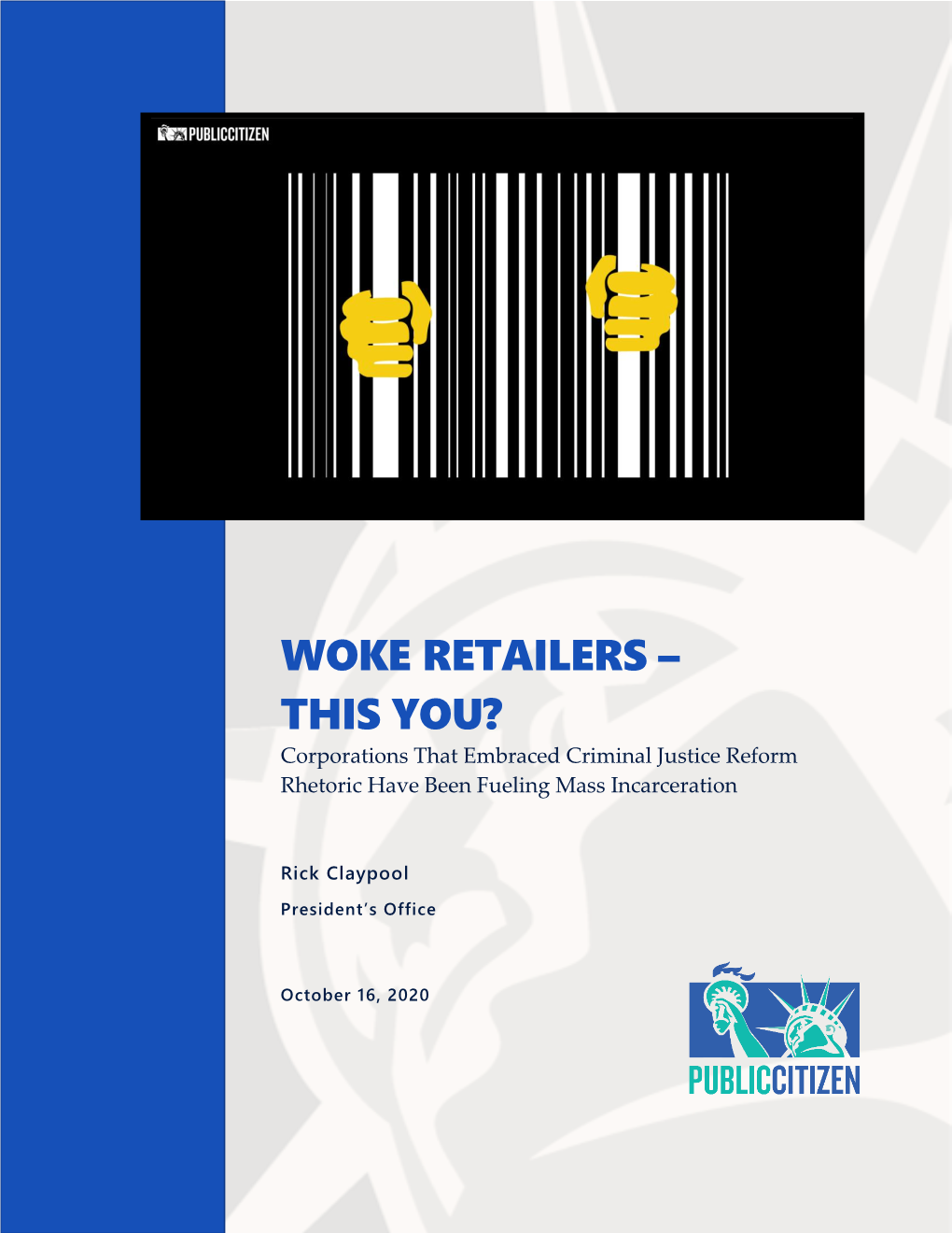 WOKE RETAILERS – THIS YOU? Corporations That Embraced Criminal Justice Reform Rhetoric Have Been Fueling Mass Incarceration