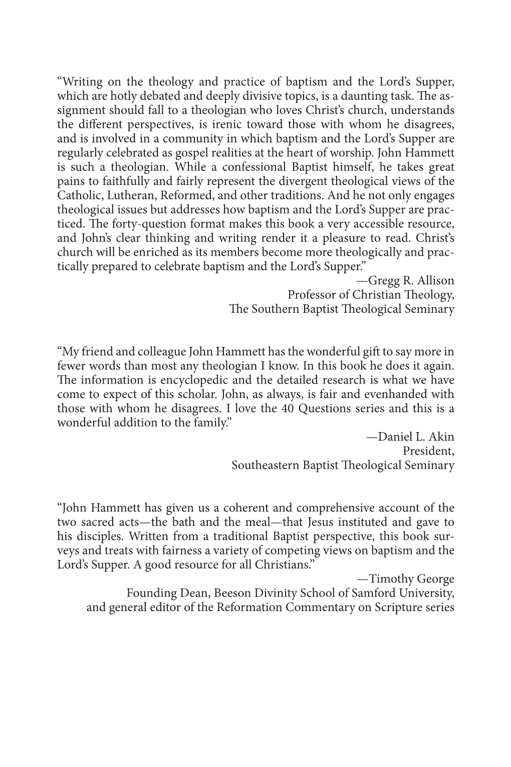 Writing on the Theology and Practice of Baptism and the Lord's Supper, Which Are Hotly Debated and Deeply Divisive Topics