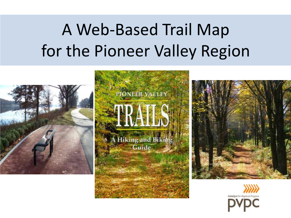 A Web-Based Trail Map for the Pioneer Valley Region Overview