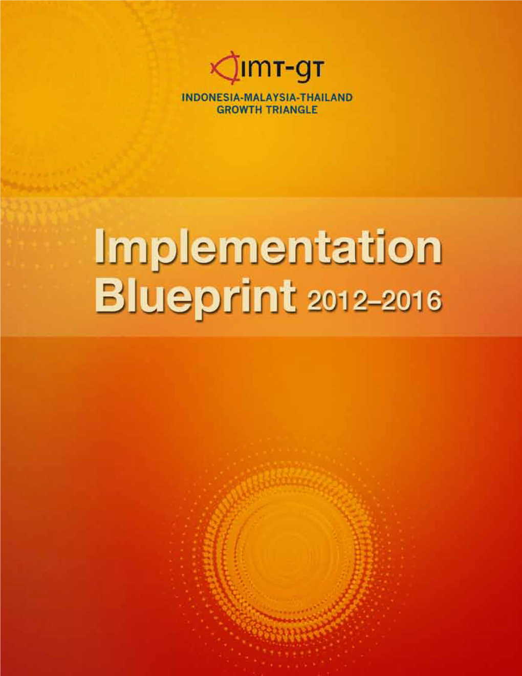 (IMT-GT): Implementation Blueprint 2012-2016