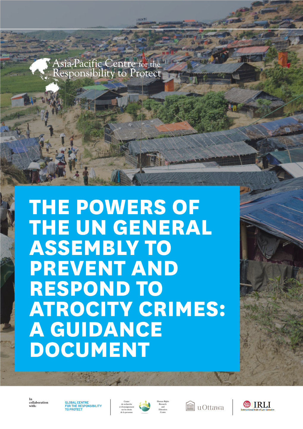 The Powers of the Un General Assembly to Prevent and Respond to Atrocity Crimes: a Guidance Document