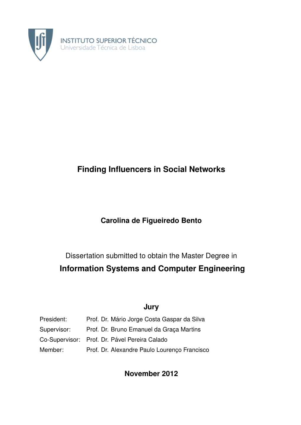 Finding Influencers in Social Networks
