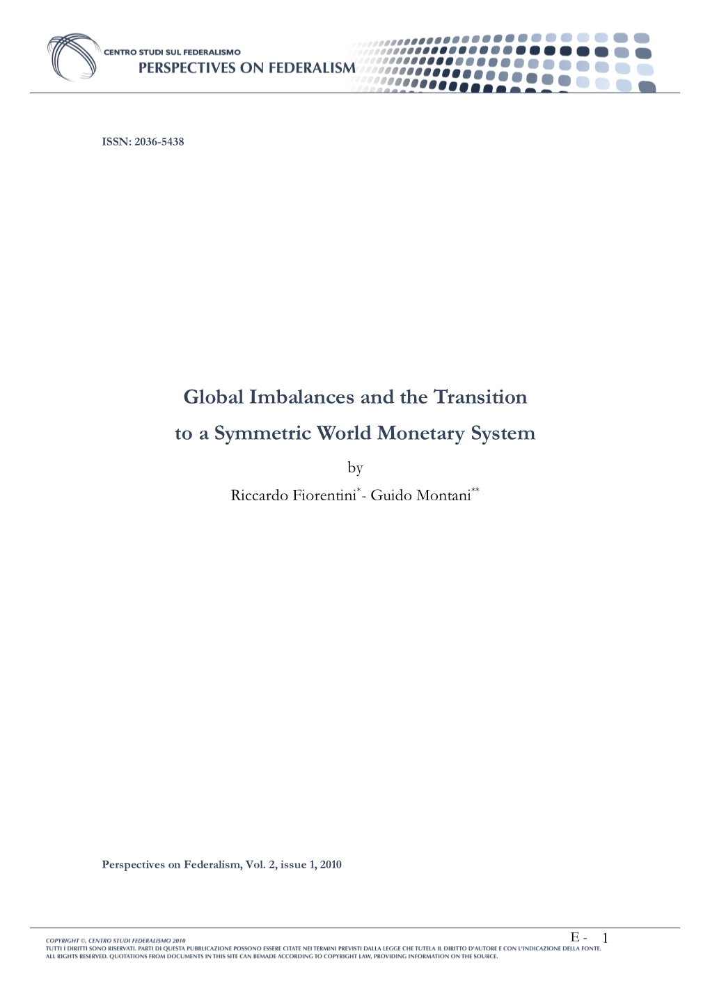 Global Imbalances and the Transition to a Symmetric World Monetary System by Riccardo Fiorentini *- Guido Montani **