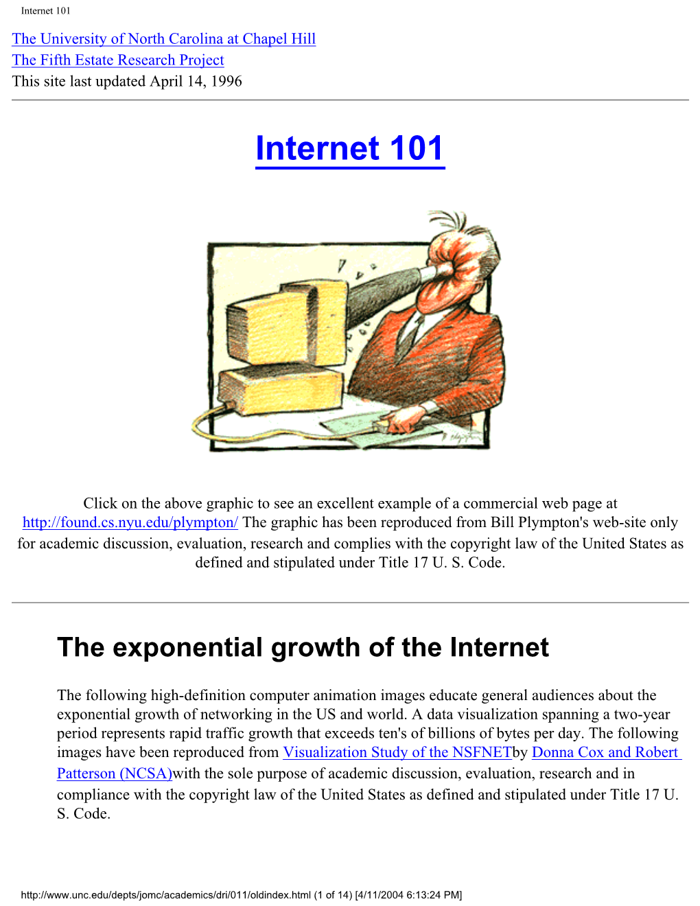 Internet 101 the University of North Carolina at Chapel Hill the Fifth Estate Research Project This Site Last Updated April 14, 1996