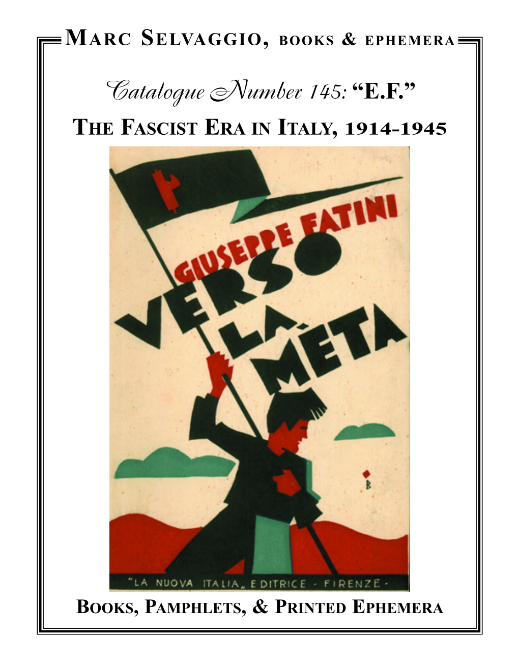 Catalogue Number 145: “E.F.” the FASCIST ERA in ITALY, 1914-1945