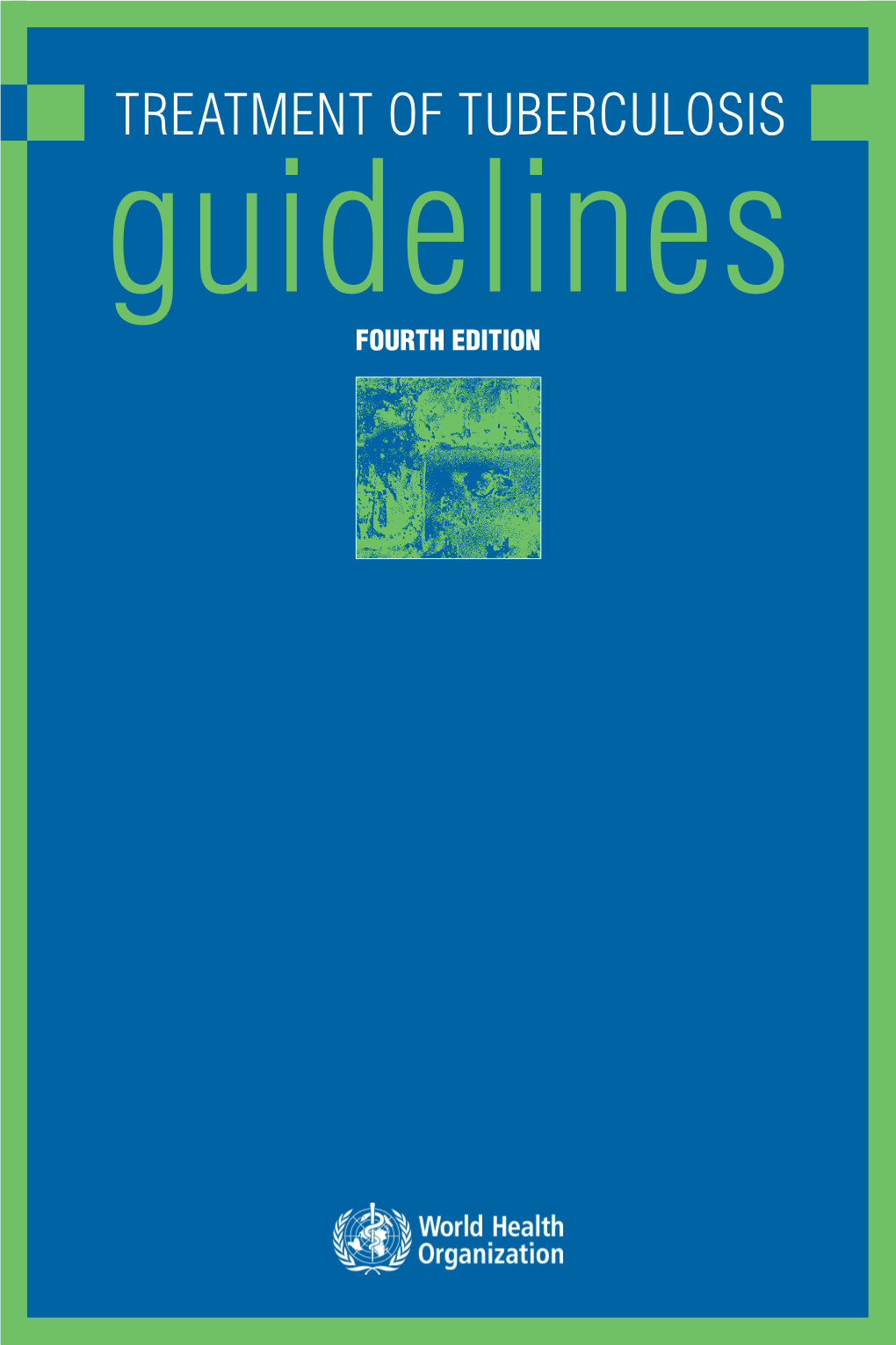 Treatment of Tuberculosis Guidelines Fourth Edition