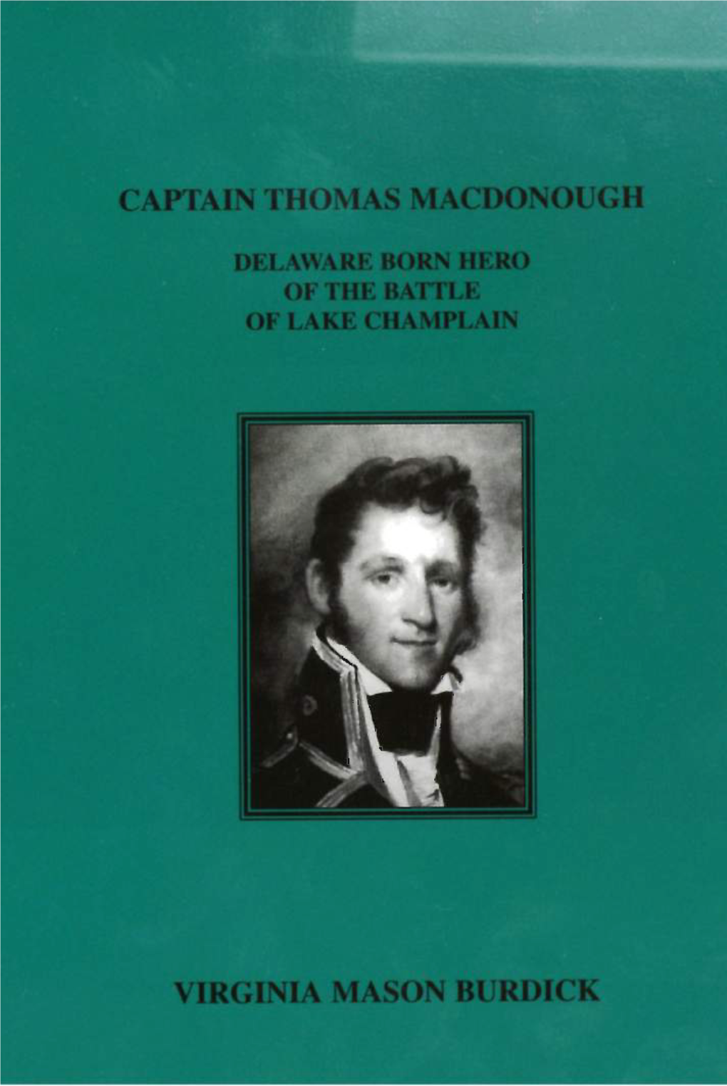 Captain Thomas Macdonough Delaware Born Hero of the Battle of Lake C:Iar::Iplain