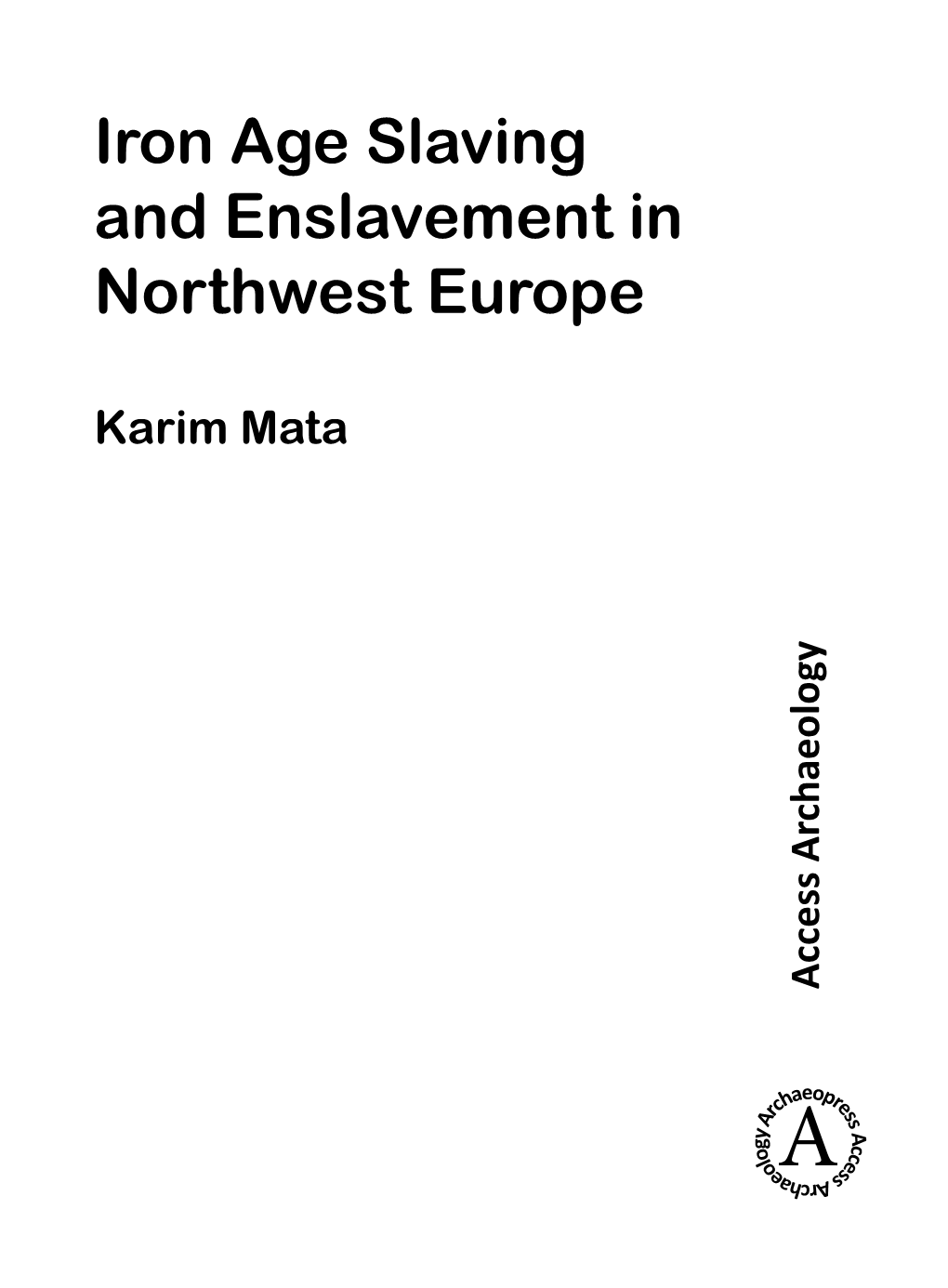 Iron Age Slaving and Enslavement in Northwest Europe (Figure 1)