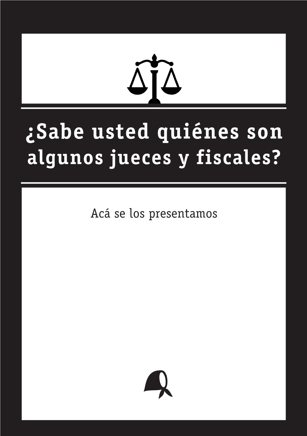 ¿Sabe Usted Quiénes Son Algunos Jueces Y Fiscales?