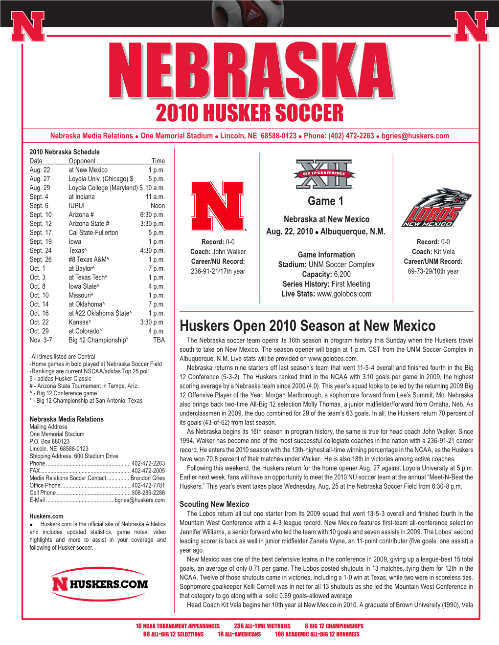 2010 HUSKER SOCCER Nebraska Media Relations L One Memorial Stadium L Lincoln, NE 68588-0123 L Phone: (402) 472-2263 L Bgries@Huskers.Com