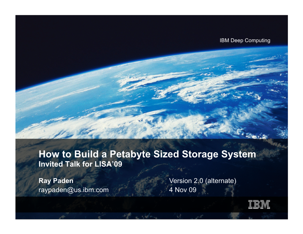 How to Build a Petabyte Sized Storage System Invited Talk for LISA’09