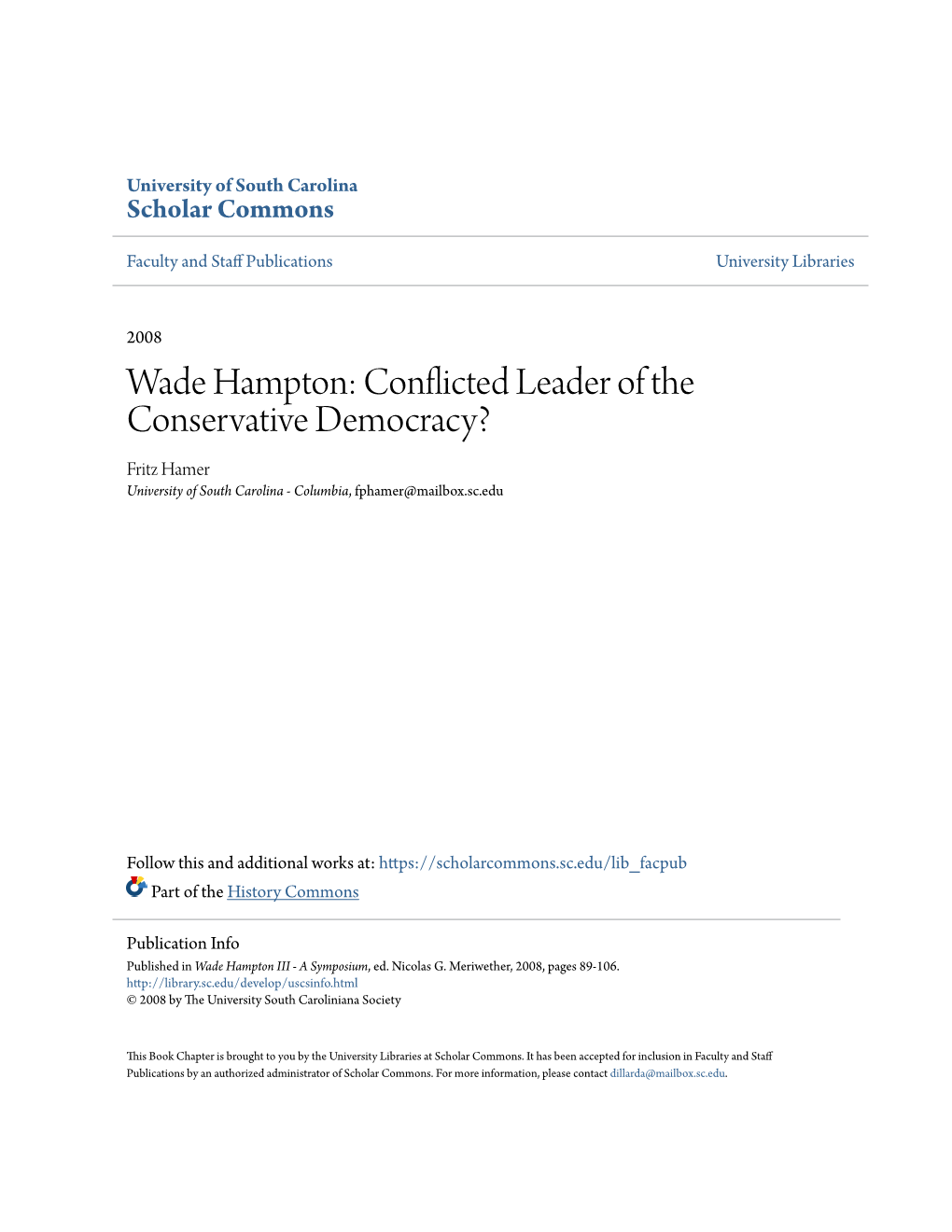 Wade Hampton: Conflicted Leader of the Conservative Democracy? Fritz Hamer University of South Carolina - Columbia, Fphamer@Mailbox.Sc.Edu