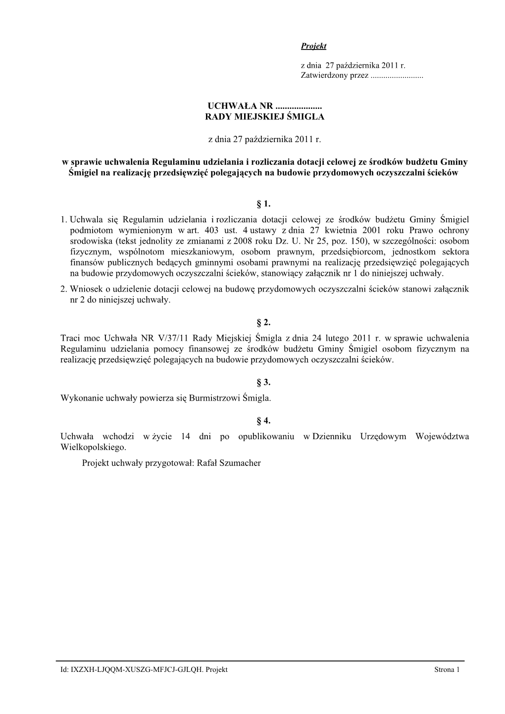 UCHWAŁA NR ...RADY MIEJSKIEJ ŚMIGLA Z Dnia 27 Października 2011 R. W Sprawie Uchwalenia Regulaminu Udzielan