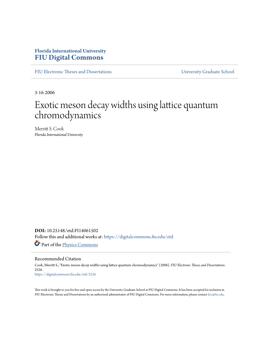 Exotic Meson Decay Widths Using Lattice Quantum Chromodynamics Merritt .S Cook Florida International University